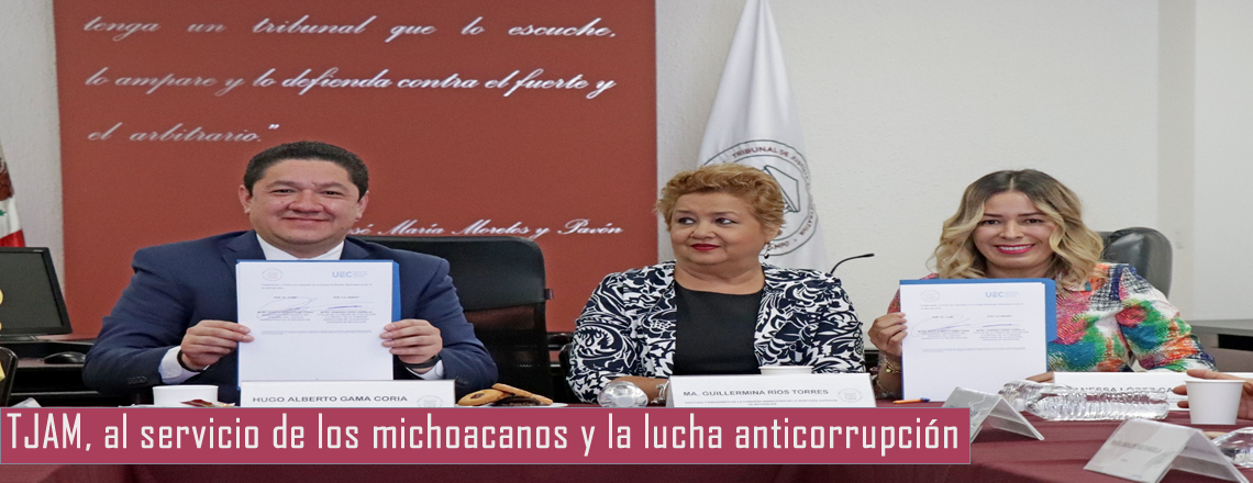 TJAM, al servicio de los michoacanos y la lucha anticorrupción